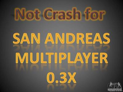 Not Crash for SAMP 0.3x для GTA San Andreas